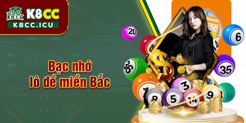 bạc nhớ lô đề miền Bắc