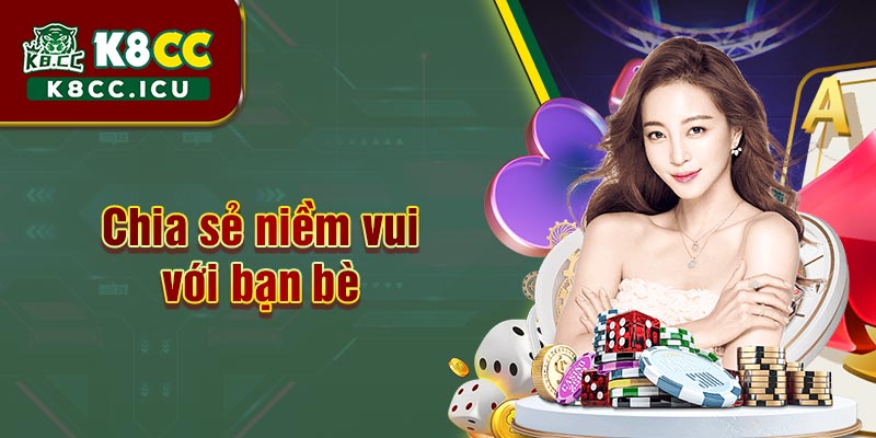 Chia sẻ niềm vui với bạn bè