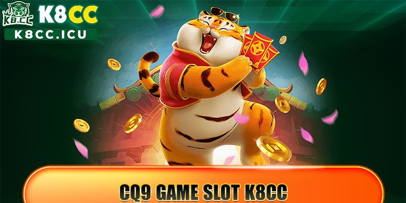CQ9 game Slot K8CC
