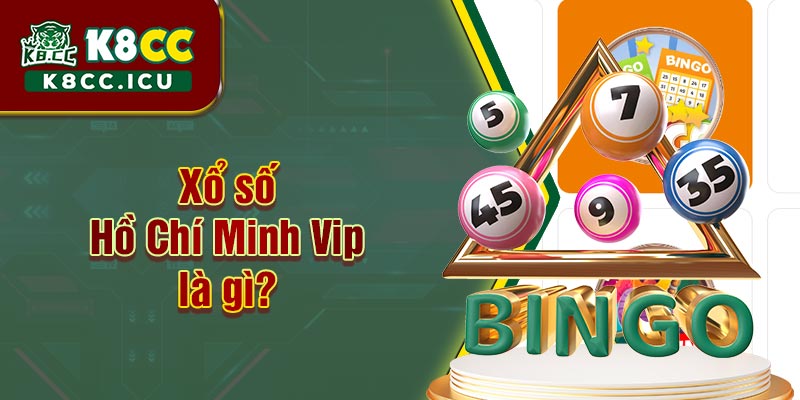 HCM Vip là hình thức xổ số đặc biệt và phổ biến