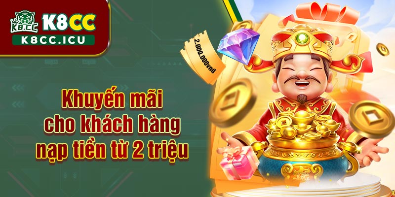 Khuyến mãi cho khách hàng nạp tiền từ 2 triệu