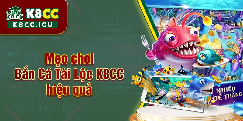 Các mẹo bắn cá Tài Lộc để giành chiến thắng