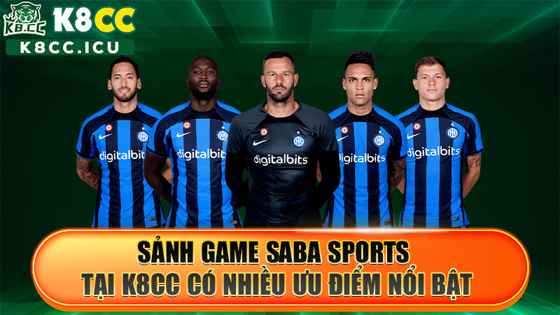 Sảnh game Saba Sports tại K8CC có nhiều ưu điểm nổi bật