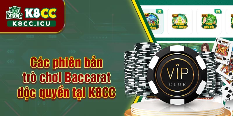 Các phiên bản trò chơi Baccarat độc quyền tại K8CC