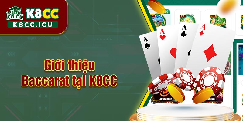 Giới thiệu Baccarat tại K8CC