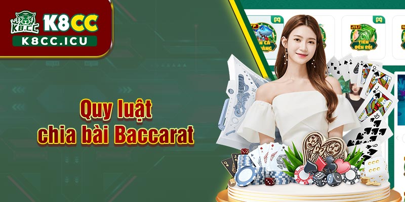 Quy luật chia bài Baccarat