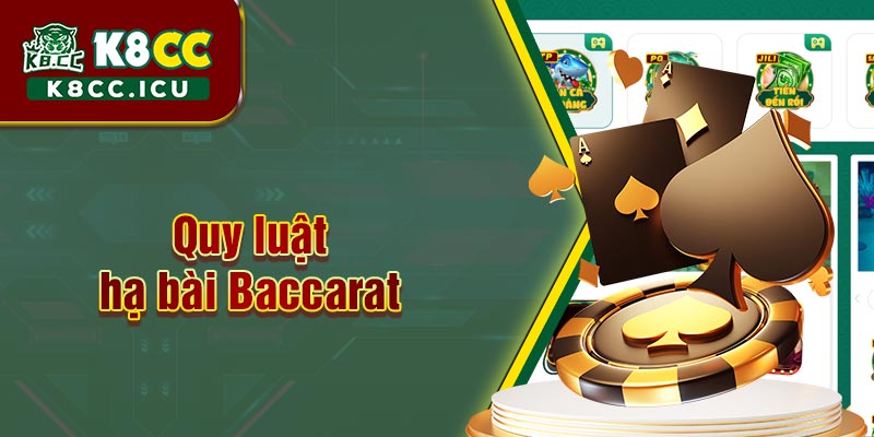 Quy luật hạ bài Baccarat